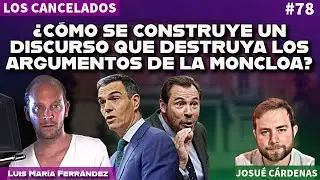 &iquest;C&oacute;mo se construye un discurso que destruya los argumentos de la Moncloa?