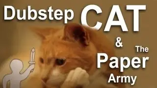 DUBSTEP CAT vs THE PAPER ARMY - PAROLE DE CHAT