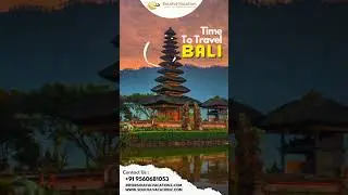 Best Time to Travel Bali - Book Bali Travel Packages from India