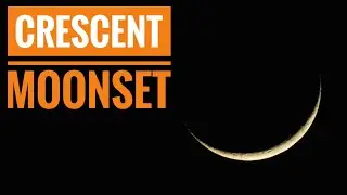 Setting Crescent Moon Time Lapse | 4K Video