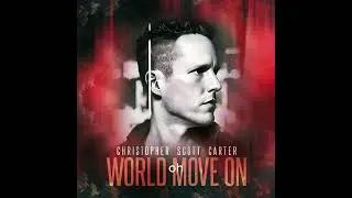 Christopher Scott Carter - World Move On