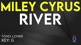 Miley Cyrus - River - Karaoke Instrumental - Lower