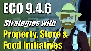 ECO S6-EP10 - Property, Store, and Food Incentives - Encouraging Builds, Economy, and Strategy