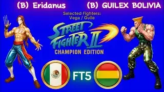 Эридан VS. Guilex Bolivia &mdash; Чемпионское издание Street Fighter II &mdash; FT5 &mdash; 14:00 &mdash; Онлайн-матч
