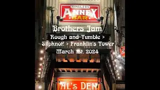 Brothers Jam - Rough and Tumble/Slipknot!/Franklin's Tower - Al's Den, Portland, OR   3/1/24