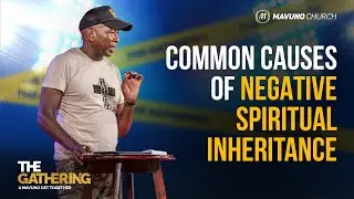 The Gathering May 2025 Day One || 2. Common Causes of Negative Spiritual Inheritance