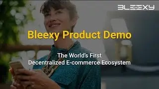 Bleexy: The World's First Decentralized E-commerce Ecosystem