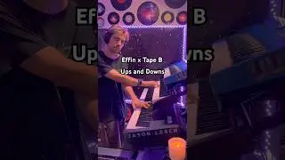 Effin x Tape B - Ups and Downs 🎹 Jason Leech Remix