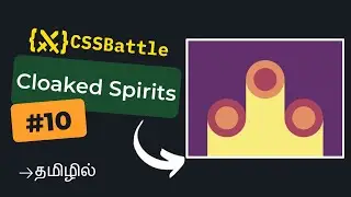 CSS Battle - Cloaked Spirits | Target #10 | Tamil | Beginner Friendly Solution | CSS Challenge