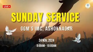 🛑LIVE - SUNDAY SERVICE | GGM, IMC ASHOK NAGAR | 24 NOV, 2024