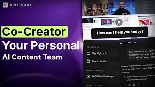 Your Personal Content Team with Riverside AI Co-Creator!