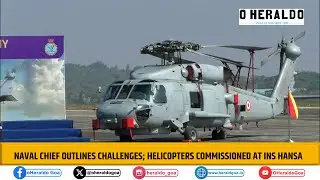 Глава ВМС обозначил проблемы; вертолеты введены в строй на базе INS Hansa.