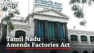 12-Hour Working Day In Tamil Nadu Factories
