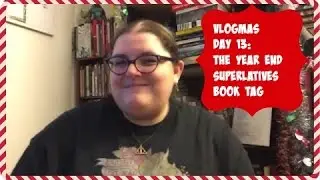 Vlogmas Day 13:  Year End Superlatives Tag