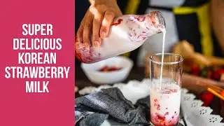 3-Ingredient Korean Strawberry Milk - Easy & Delicious Strawberry Latte