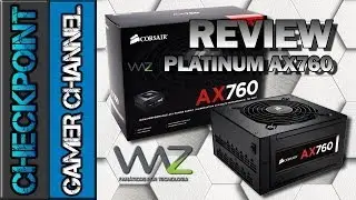 Corsair Platinum AX760 - Review & Unboxing (PT-BR)