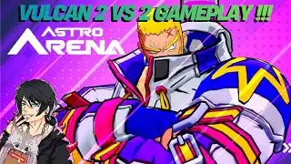 VULCAN 2VS2 GAMEPLAY!!! - Astro Arena (KRAFTON)