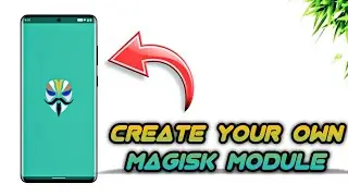 [How to] Create your own Magisk Module...!!