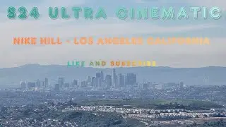 Samsung Galaxy S24 Ultra - Cinematic Video - Nike Hill - Los Angeles California 