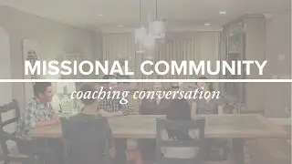Missional Community Coaching Conversation | Soma