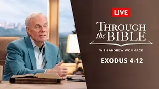 Through the Bible: Exodus 4-12 - LIVE with Andrew Wommack -  September 24, 2025