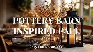 🍁 Cozy Fall Decor 2025 | Pottery Barn Inspired Elegance You&rsquo;ll Love