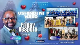 USHINDI NI WAKO - Friday Vespers (LIVE) || 12/12/25