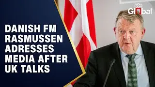 LIVE: Danish FM Rasmussen Speaks to Media After Meeting British FM | Tariff | USA | Greenland
