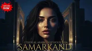 Samarkand After Midnight 🌑 Mystic Arabic Deep House