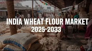 India Wheat Flour Market Demands, Growth Analysis, Industry Report 2025-2033