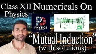 Important numerical problems on Mutual Induction ll Class 12 ll EMI