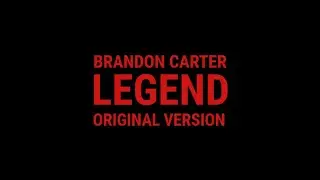 Brandon Carter - Legend (Original Version)