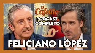 EL CAFELITO DE JOSEP PEDREROL #51 | FELICIANO L&Oacute;PEZ | PODCAST COMPLETO