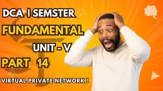 UNIT5 (PART14) DCA FIRST SEMESTER FUNDAMENTAL OF COMPUTER|| virtual private network !  ||