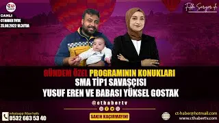 GÜNDEM ÖZEL 2. BÖLÜM (SMA TİP 1 SAVAŞÇISI YUSUF EREN VE BABASI YÜKSEL GOSTAK)