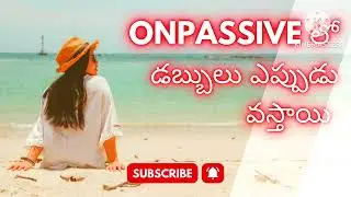 Onpassive లో డబ్బులు ఎప్పుడు వస్తాయి? | Real Income Update 2026| Onpassive Earning Explain in Telugu