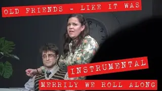 5. OLD FRIENDS - LIKE IT WAS &ndash; Merrily We Roll Along KARAOKE (Lyrics in desc)