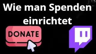Wie man Twitch Spenden einrichtet - So f&uuml;gen Sie eine Spenden-Schaltfl&auml;che hinzu