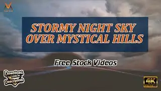 Stormy Night Sky Over Mystical Hills | Dark Clouds | Free Cinematic Landscape Video | VM1155