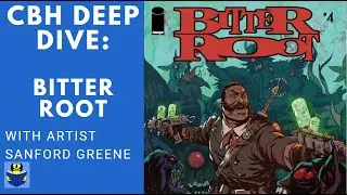 Глубокое погружение в &laquo;Bitter Root&raquo; с художником Сэнфордом Грином! | Creannotators #5