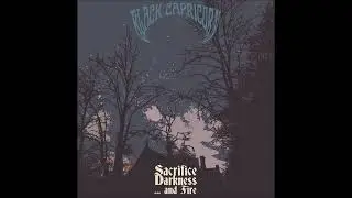 Black Capricorn - Sacrifice Darkness and ... Fire (full Album 2024)