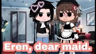 Eren, dear maid || Requested || Skit gacha club || Ereri /Riren