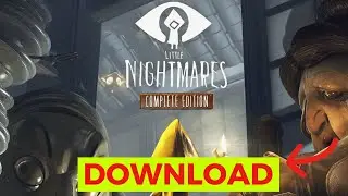 How to Download Little Nightmares (Step-by-Step)
