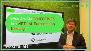 AskLouieB: What Are My OBJECTIVES in a VIRTUAL Presentation Meeting?