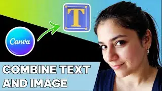 How to combine text and image in Canva