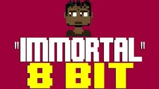 Immortal [8 Bit Tribute to 21 Savage] - 8 Bit Universe