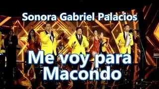 Me Voy para Macondo   -   Sonora Gabriel Palacios