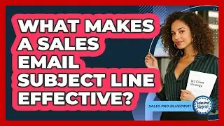 What Makes A Sales Email Subject Line Effective?