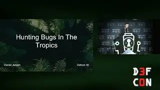 DEF CON 30 - Daniel Jensen - Hunting Bugs in the Tropics