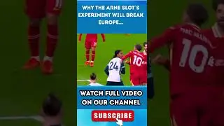 Why The Arne Slot&acute;s Experiment Will BREAK Europe...Part 8